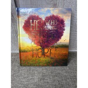 Inspirational Hardcover Quote Book He Who Plants A Tree Plants A Hope